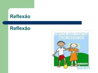Reflexão Reflexão 
