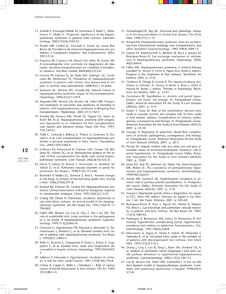 Síndrome hepatopulmonar




                13. Schenk P, Schoniger-Hekele M, Fuhrmann V, Madl C, Silber-             31. Schraufnagel DE, Kay JM. Structural and pathologic chang-
                    humer G, Muller C. Prognostic significance of the hepato-                 es in the lung vasculature in chronic liver disease. Clin Chest
                    pulmonary syndrome in patients with cirrhosis. Gastroen-                  Med. 1996;17(1):1-15.
                    terology. 2003;125(4):1042-52.                                        32. Krowka MJ. Hepatopulmonary syndrome: what are we learn-
                14. Parolin MB, Coelho JC, Puccineli V, Schulz GJ, Souza AM,                  ing from interventional radiology, liver transplantation, and
                    Barros JA. Prevalência da síndrome hepatopulmonar em can-                 other disorders? Gastroenterology. 1995;109(3):1009-13.
                    didatos a transplante hepático. Arq Gastroenterol. 2002;              33. Gómez FP, Martínez-Pallí G, Barberà JA, Roca J, Navasa M,
                    39(1):11-6.                                                               Rodríguez-Roisin R. Gas exchange mechanism of orthode-
                15. Pavarino PR, Corbucci HA, Marchi CH, Mata PF, Godoy MF.                   oxia in hepatopulmonary syndrome. Hepatology. 2004;
                    A ecocardiografia com contraste no diagnóstico de dila-                   40(3):660-6.
                    tações vasculares intrapulmonares em candidato a transplan-           34. Fallon MB. Hepatopulmonary syndrome: is medical therapy
                    te hepático. Arq Bras Cardiol. 2004;82(4):515-8.                          possible? In: Arroyo V, Forns X, Pagan JCG, Rodés J, editors.
                16. Ferreira PP, Câmara EJ, de Paula RLP, Zollinger CC, Caval-                Progress in the treatment of liver diseases. Barcelona: Ars
                    canti AR, Bittencourt PL. Prevalence of hepatopulmonary                   Medica; 2003. p. 61-8.
                    syndrome in patients with chronic liver disease and its im-           35. Cárdenas A, Ortega R, Guinés P. The hepatocirculatory syn-
                    pact in survival. Arq Gastroenterol. 2008:45(1). In press.                drome in cirrhosis. In: Arroyo V, Bosch J, Bruix J, Ginés P,
                                                                                              Navasa M, Rodes J, editors. Therapy in hepatology. Barce-
                17. Swanson KL, Wiesner RH, Krowka MJ. Natural history of
                                                                                              lona: Ars Medica; 2001. p. 33-41.
                    hepatopulmonary syndrome: impact of liver transplantation.
                    Hepatology. 2005;41(5):1122-9.                                        36. Groszmann RJ. Vasodilation in cirroshis and portal hyper-
                                                                                              tension: too much, not enough. In: Postgraduate course.
                18. Arguedas MR, Abrams GA, Krowka MJ, Fallon MB. Prospec-
                                                                                              Dallas: American Association for the Study of Liver Diseases
                    tive evaluation of outcomes and predictors of mortality in
                                                                                              (AASLD); 2001. p. 15-9.
                    patients with hepatopulmonary syndrome undergoing liver
                    transplantation. Hepatology. 2003;37(1):192-7.                        37. Iwakiri Y, Sessa W. Role of the endothelium derived nitric
                                                                                              oxide in vascular control: the complex role of nitric oxide
                19. Krowka MJ, Porayco MK, Plevak DJ, Pappas CS, Steers JL,                   in liver disease. syllabus. Complications of cirrhosis: patho-
                    Krom RA, et al. Hepatopulmonary syndrome with progres-                    genesis, consequences and therapy. In: Postgraduate course.
                    sive hypoxemia as an indication for liver transplantation:                American Association for the Study of Liver Diseases (AASLD);
                    case reports and literature review. Mayo Clin Proc. 1997;                 2001. p. 24-30.
                    72(1):44-53.
                                                                                          38. Granger N. Regulation of splanchnic blood flow: complica-
                20. Taillé C, Cadranel J, Bellocq A, Thabut G, Soubrane O, Du-                tions of cirrhosis: pathogenesis, consequences and therapy.
                    rand F, et al. Liver transplantation for hepatopulmonary syn-             In: Postgraduate course. American Association for the Study
                    drome: a ten-year experience in Paris, France. Transplanta-               of Liver Diseases (AASLD); 2001. p. 20-3.
                    tion. 2003;75(9):1482-9.
                                                                                          39. Pinzani M. Hepatic stellate cells and other pre and post si-
       12       21. Collisson EA, Nourmand H, Fraiman MH, Cooper CB, Bel-
                    lamy PE, Farmer DG, et al. Retrospective analysis of the re-
                                                                                              nusoidal causes of increased intrahepatic resistance: role in
                                                                                              portal hypertension. In: Postgraduate course. Dallas: Amer-
                    sults of liver transplantation for adults with severe hepato-             ican Association for the Study of Liver Diseases (AASLD);
   GED 2008
   27(1):5-13
                    pulmonary syndrome. Liver Transpl. 2002;8(10):925-31.                     2001. p. 79-89.
                22. Hervé P, Lebrec D, Brenot F, Simonneau G, Humbert M,                  40. Jones FD, Kuo PC, Johnson LB, Njoku MJ, Dixon-Ferguson
                    Sitbon O, et al. Pulmonary vascular disorders in portal hy-               MK, Plotkin JS. The coexistence of portopulmonary hyper-
                    pertension. Eur Respir J. 1998;11(5):1153-66.                             tension and hepatopulmonary syndrome. Anesthesiology.
                23. Berthelot P, Walker JG, Sherlock S, Reid L. Arterial changes              1999;90(2):626-9.
                    in the lungs in cirrhosis of the liver-lung spider nevi. N Engl       41. Schrier RW, Gurevich AK. Hyperdynamic circulation in cir-
                    J Med. 1966;274(6):291-8.                                                 roshis: role of primary arterial vasodilatation. In: Postgradu-
                24. Krowka MJ, Dickson ER, Cortese DA. Hepatopulmonary syn-                   ate course. Dallas: American Association for the Study of
                    drome. Clinical observations and lack of therapeutic response             Liver Diseases (AASLD); 2001. p. 31-8.
                    to somatostatin analogue. Chest. 1993;104(2):515-21.                  42. Strauss E. Hipertensão portal: clínica e diagnóstico. In: Gayot-
                                                                                              to LCC, Alves VAF, editors. Doenças do fígado e vias bilia-
                25. Chang SW, Ohara N. Pulmonary circulatory dysfunction in
                                                                                              res. 1 ed. São Paulo: Atheneu; 2001. p. 603-28.
                    rats with biliary cirrhosis. An animal model of the hepatop-
                    ulmonary syndrome. Am Rev Respir Dis. 1992;145(4 Pt 1):               43. Rodriguez-Roisin R, Roca J, Agusti AG, Mastai R, Wagner
                    798-805.                                                                  PD, Bosch J. Gas exchange and pulmonary vascular reactiv-
                                                                                              ity in patients with liver cirrhosis. Am Rev Respir Dis. 1987;
                26. Fallon MB, Abrams GA, Luo B, Hou Z, Dai J, Ku DD. The
                                                                                              135(5):1085-92.
                    role of endothelial nitric oxide synthase in the pathogenesis
                    of a rat model of hepatopulmonary syndrome. Gastroen-                 44. Hadengue A, Benhayoun MK, Lebrec D, Benhamou JP. Pul-
                    terology. 1997;113(2):606-14.                                             monary hypertension complicating portal hypertension:
                                                                                              prevalence and relation to splanchnic hemodynamics. Gas-
                27. Cremona G, Higenbottam TW, Mayoral V, Alexander G, De-                    troenterology. 1991;100(2):520-8.
                    moncheaux E, Borland C, et al. Elevated exhaled nitric ox-
                                                                                          45. Matsumoto A, Ogura K, Hirata Y, Kakoki M, Watanabe F,
                    ide in patients with hepatopulmonary syndrome. Eur Respir
                                                                                              Takenaka K, et al. Increased nitric oxide in the exhaled air
                    J. 1995;8(11):1883-5.
                                                                                              of patients with decompensated liver cirrhosis. Ann Intern
                28. Rolla G, Brussino L, Colagrande P, Dutto L, Polizzi S, Scap-              Med. 1995;123(2):110-3.
                    paticci E, et al. Exhaled nitric oxide and oxygenation ab-
                                                                                          46. Zhang J, Ling Y, Luo B, Tang L, Ryter SW, Stockard CR, et
                    normalities in hepatic cirrhosis. Hepatology. 1997;26(4):842-
                                                                                              al. Analysis of pulmonary heme oxygenase-1 and nitric ox-
                    7.
                                                                                              ide synthase alterations in experimental hepatopulmonary
                29. Vallance P, Moncada S. Hyperdynamic circulation in cirrho-                syndrome. Gastroenterology. 2003;125(5):1441-51.
                    sis: a role for nitric oxide? Lancet. 1991;337(8744):776-8.           47. Luo B, Abrams GA, Fallon MB. Endothelin-1 in the rat bile
                30. Chiesa A, Ciappi G, Balbi L, Chiandussi L. Role of various                duct ligation model of hepatopulmonary syndrome: corre-
                    causes of arterial desaturation in liver cirrhosis. Clin Sci. 1969;       lation with pulmonary dysfunction. J Hepatol. 1998;29(4):
                    37(3):803-14.                                                             571-8.




síndrome.pmd                        12                                                                 12/03/08, 10:12
 