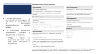  Coccidioidomicosis y
Aspergillus en el contexto de
la aspergilosis
broncopulmonar alérgica
(ABPA).
 Las infecciones bacterianas
normalmente suprimen el
recuento de eosinófilos;
 Obliga a realizar una
evaluación de otras causas
tales como antibióticos o
antipiréticos.
 