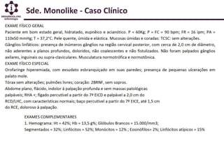 Sde. Monolike - Caso Clínico
 