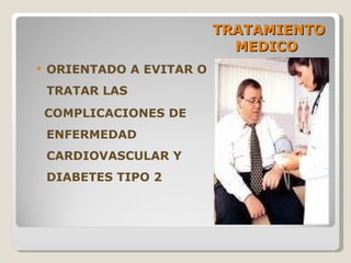 TRATAMIENTO MEDICO  <ul><li>ORIENTADO A EVITAR O TRATAR LAS </li></ul><ul><li>COMPLICACIONES DE  ENFERMEDAD CARDIOVASCULAR...
