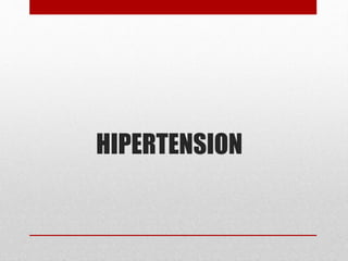 HIPERTENSION
 