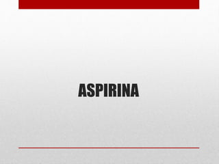 ASPIRINA
 