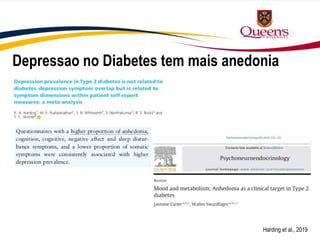 Depressao no Diabetes tem mais anedonia
Harding et al., 2019
 