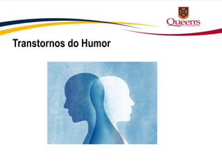 Transtornos do Humor
 