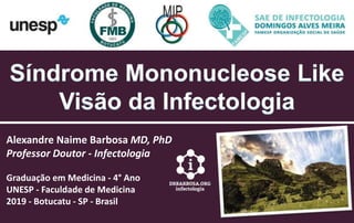 Alexandre Naime Barbosa MD, PhD
Professor Doutor - Infectologia
Graduação em Medicina - 4° Ano
UNESP - Faculdade de Medicina
2019 - Botucatu - SP - Brasil
 