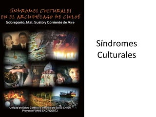 Síndromes
Culturales
 