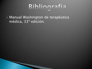  Manual Washington de terapéutica
médica, 33ª edición.
 