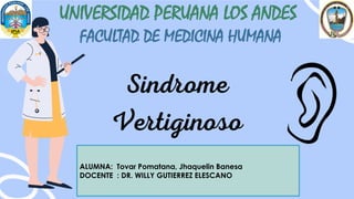 UNIVERSIDAD PERUANA LOS ANDES
FACULTAD DE MEDICINA HUMANA
ALUMNA: Tovar Pomatana, Jhaquelin Banesa
DOCENTE : DR. WILLY GUTIERREZ ELESCANO
 