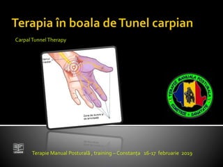 Terapie Manual Posturală , training – Constanța 16-17 februarie 2019
CarpalTunnelTherapy
 