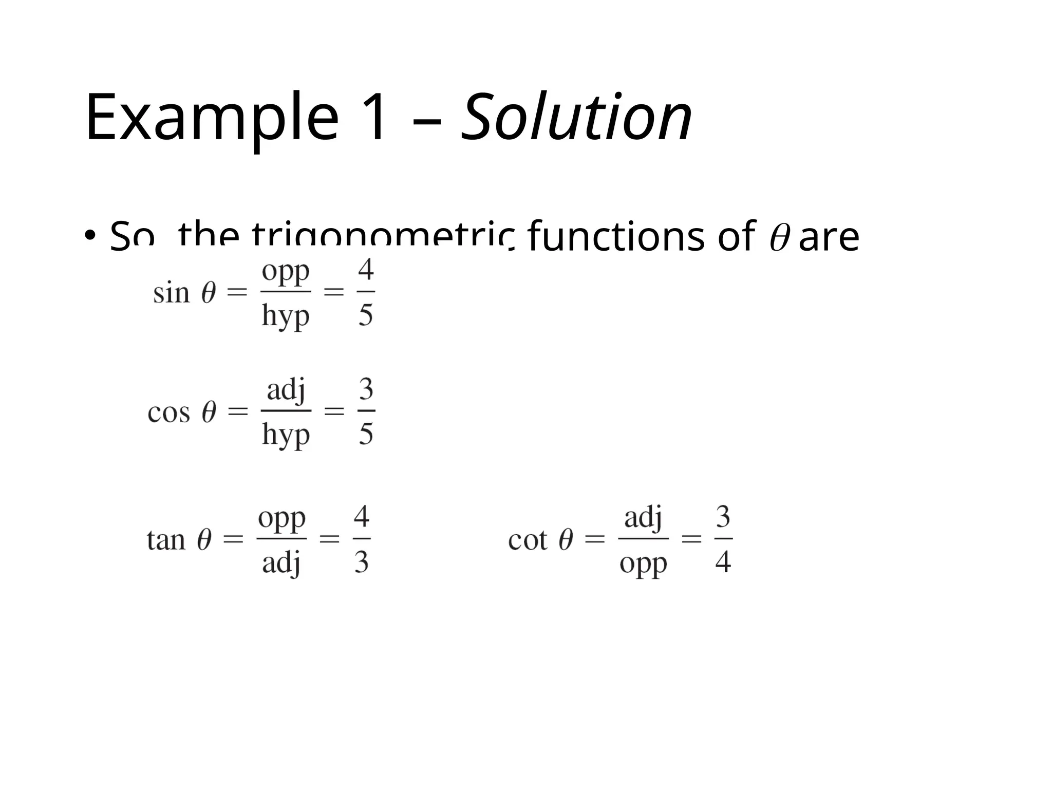 Example 1 – Solution
• So, the trigonometric functions of  are
cont’d
 