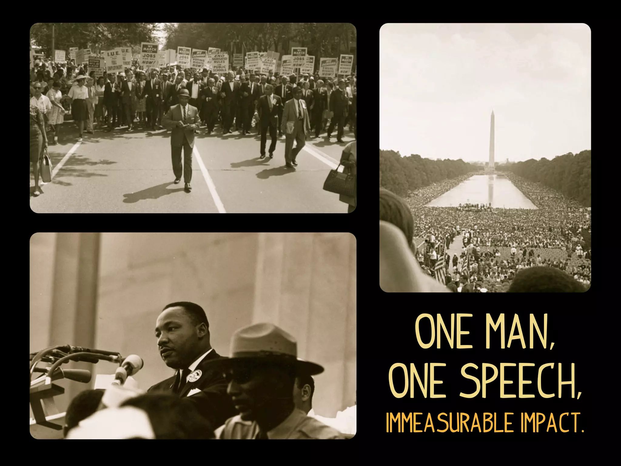 One man,
one speech,
immeasurable impact.
 