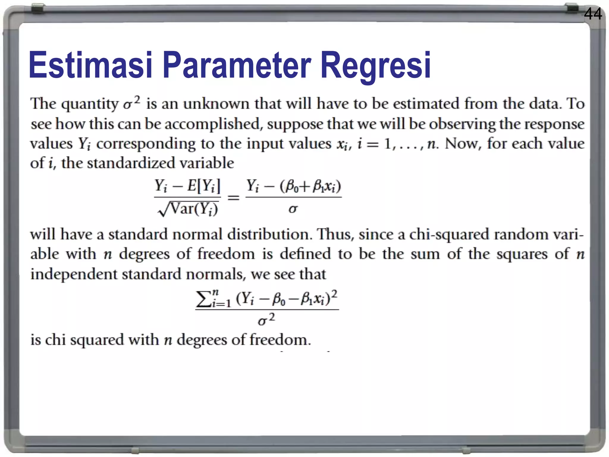 Estimasi Parameter Regresi
44
 