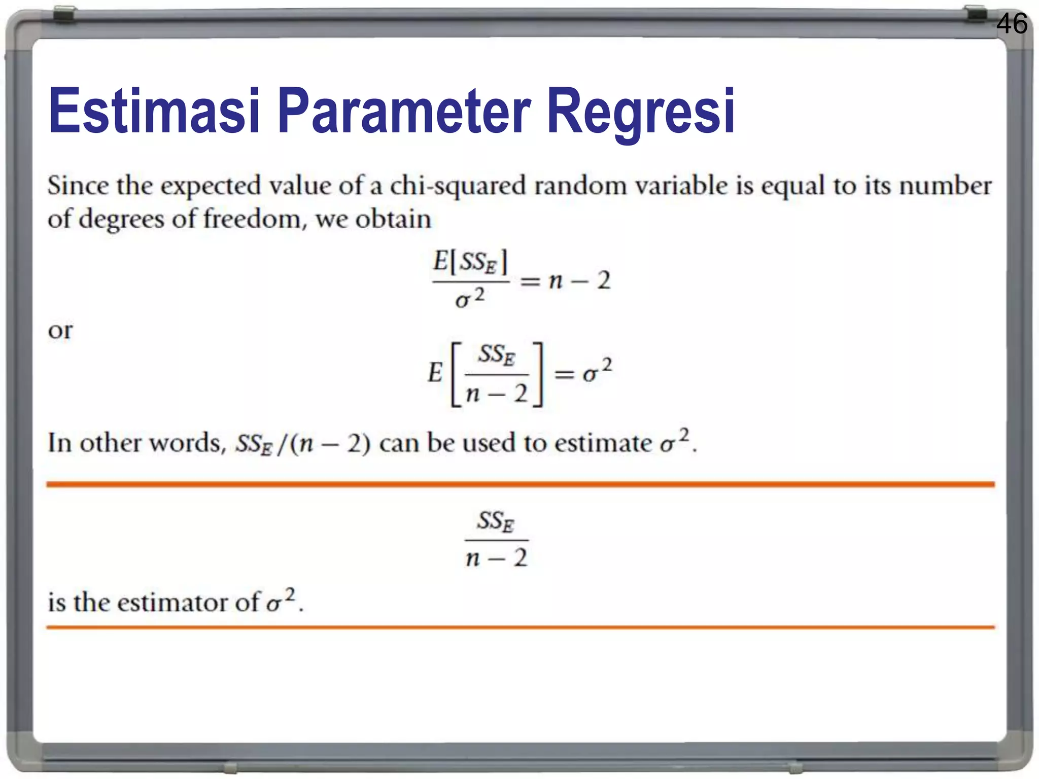 Estimasi Parameter Regresi
46
 