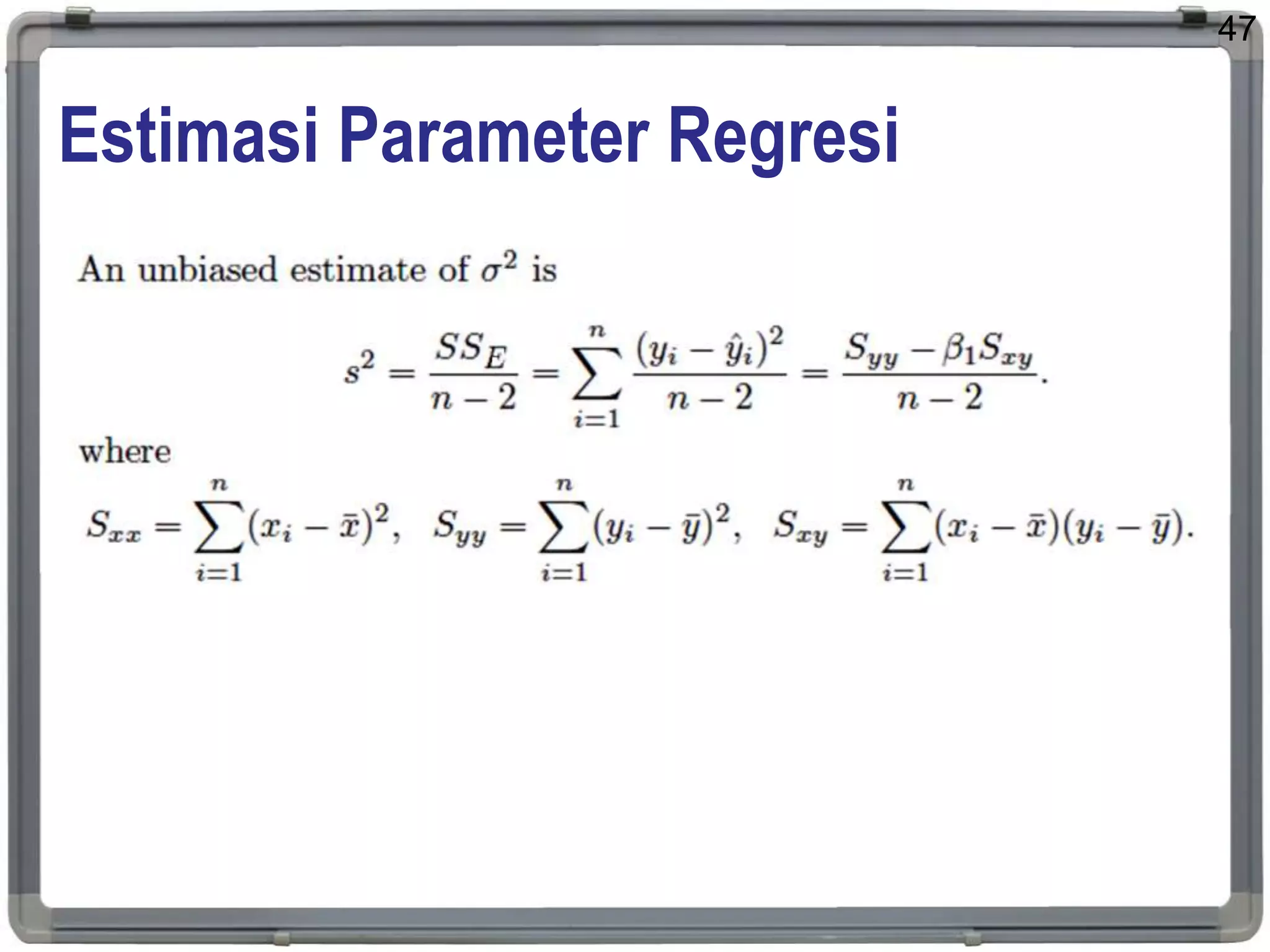 Estimasi Parameter Regresi
47
 