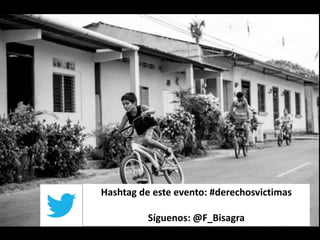 Hashtag de este evento: #derechosvictimas
Síguenos: @F_Bisagra