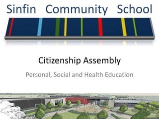Sinfin   Community   School Citizenship Assembly Personal, Social and Health Education 