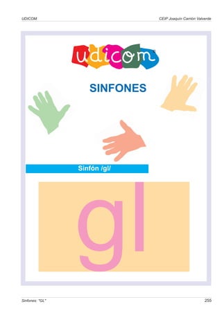 UDICOM                         CEIP Joaquín Carrión Valverde




                    SINFONES




                 Sinfón /gl/




                 gl
Sinfones: "GL"                                          255
 