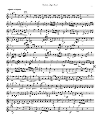 &
#
59
œ> œ œ. œ. C
60
œ#
>
œ
œ œ œ œ 61
œ œ œ œ œ œ œ œ 62
œ œ œ œ œ œ œ œ 63
∑
&
#
64
Ó œ œ œ œ
65f
˙ .œ
J
œ
66
œ
‰ J
œ.
J
œ
.
‰ œœœ œ
67
œ ‰
J
œ
. j
œ
.
‰ œ œ œ œ
68
œ ‰ j
œ
.
œ
.
œ
.
œ
.
œ
.
&
#
69
œ
.
œ
.
œ
. œ. œ.
œ
. œ. œ.
70 f
˙ .œ
J
œ
71
œ
‰
p
J
œ.
J
œ
.
‰ œœœœ
72
œ ‰
J
œ
. j
œ
.
‰ œ œ œ œ
73
œ ‰ j
œ
.
œ
.
œ
.
œ
.
œ
.
&
#
74
œ
.
œ
.
œ
. œ. œ. œ. œn .
œn
.
75
f
w 76
p
œ# œ .œ œ
. œ.
J
œ ‰ Œ
77
f
w
78
œ
p
œ .œ œ. œ.
J
œ ‰ Œ
&
#
79
f
w D
80
p
œœ .œ œ
.
œ
.
J
œ ‰ Œ
81 f
w
82p
œ œ .œ œ
. œ. œ œ .œn Œ
83 f
w
&
#
84
p
œ œ .œ œ. œ. œ œn .œ
Œ
85
f
w
86p
œ œ .œ œ
. œ. œ œ .œn Œ
87f
.œ
œ œ
œ. œ.
88
.œ œœœ. œ.
&
#
89
.œn
œn œœ. œ.
90
.œ œ œ œ. œ.
91
˙ ˙
92
˙n ˙
93ƒ
œ .œ œ .œ œ .œ œ
94
œ .œ œ .œ œ .œ œ
&
#
95
œ
œ œ œ œ œ œ œ œ œœ œ œ
96
œ
.
œ
.
œ
.
œ
.
œ
œ>
97
œ>
Œ Ó
98
Œ
p
œ< œ< œ< E
99
.œ œ œ œn œ œ. œ.
&
#
100
œn .œ œœ- .œ œ
101
œ. œ< œ< œ<
102
œ œ
<
œ
<
œ
<
103
.œ œœœ œ œ œ
104
œ- .œ œœ- .œ œ
105
j
œ ‰ Œ
œ. œ.
&
#
106
œ œ
p
œ. œ.
107
œ
p
œ
œ. œ.
108
œ
p
œ œ. œ.
109
œ# œ
œ œ œ œ 110
œ œ œ œ œ œ œ œ
&
#
111
œ fœ œ œ œ œ œ œ
112
œ œ œ œ œ œ œ œ
113
œ œ œ œ œ œ œ œ
114
ƒ
œ .œ œ .œ œ .œ œ
115
œ Œ Ó
&
#
116
‰
J
œ œ œ œ œ œ œ
117
œ œ œ œ œ œ œ œ
118
p
œ
j
œ
.
‰ j
œ
.
‰ j
œ
.
‰
119
j
œ
.
‰
f
œ œ œ œ œ
œ.
&
# F
120
p
œ j
œ
.
‰ j
œ
.
‰ j
œ
.
‰
121
j
œ
.
‰
f
œ œ œ œ œ
œ.
122
œ
‰ J
œ
ƒ
œ> œ>
123
œ
Œ Ó
2
Sinfonia Allegro Assai
Soprano Saxophone
 