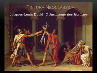 PINTURA NEOCLÁSSICA
          PINTURA NEOCLÁSSICA Horácios
  Jacques-Louis David, O Juramento dos
          Discu




TÂNIA DOMINGOS 12ºM
 