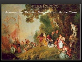 PINTURA ROCOCÓ
Jean-Antoine Watteau, Peregrinação à ilha de Cítara




TÂNIA DOMINGOS 12ºM
 