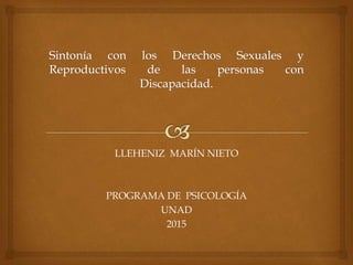 LLEHENIZ MARÍN NIETO
PROGRAMA DE PSICOLOGÍA
UNAD
2015
 