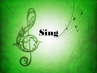 Sing

 
