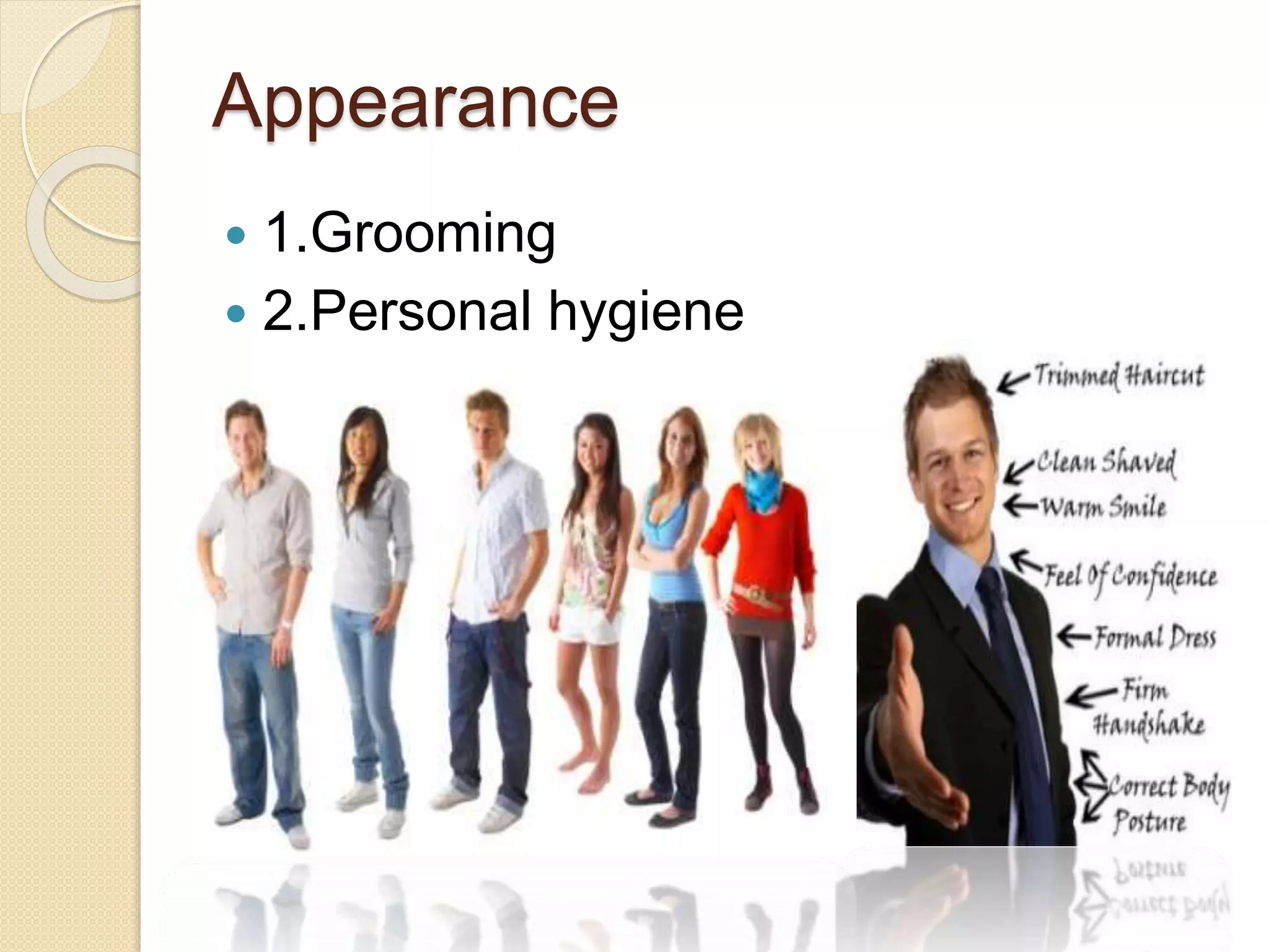 Appearance
1.Grooming
2.Personal hygiene