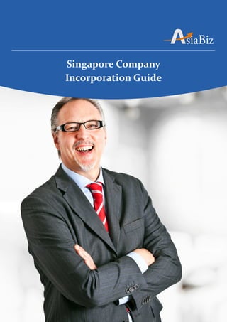 Singapore Company
Incorporation Guide
 