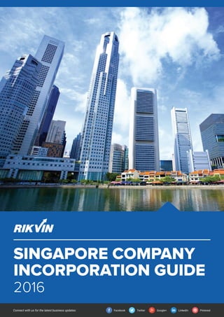 SINGAPORE COMPANY
INCORPORATION GUIDE
2016
Facebook Twitter Google+ LinkedIn PinterestConnect with us for the latest business updates:
 