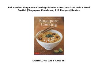 Full version Singapore Cooking: Fabulous Recipes from Asia's Food
Capital [Singapore Cookbook, 111 Recipes] Review
DONWLOAD LAST PAGE !!!!
Author : Terry Tan Language : English Grade Level : 1-3 Product Dimensions : 8.5 x 0.5 x 9.2 inches Shipping Weight : 18.7 ounces Format : PDF Seller information : Terry Tan ( 8? ) Link Download : https://cbookdownload5.blogspot.be/?book=0804844836 Synnopsis : Prepare delicious and authentic dishes with this easy-to-follow Singapore cookbook.An abiding Singaporean passion, food is a central part of life on this multicultural island quite simply because there's so much of it that's so good! Singapore Cooking, featuring a foreword by James Beard Award-Winner David Thompson, is a fabulous collection of beloved local classics, including the most extraordinary Chicken Rice and Chili Crab you will have ever eaten, as well as less common but equally delightful dishes, such as Ayam Tempra (Spicy Sweet-and-Sour Stir-Fried Chicken) and Nasi Ulam (Herbal Rice Salad).The recipes are well written, easy to follow and accompanied by beautiful color photographs. With this Singapore cookbook by your side your acquaintance—or re-acquaintance—with Singapore food promises to be an exciting and mouthwatering experience.Authentic Singapore recipes include:Bergedel Potato Fish CakesSop Kambing Spiced Mutton SoupMalay-style Nasi Goreng Fried RiceLaksa Rice Noodle SoupSambal Roast ChickenHainanese Pork ChopsDevil CurrySingapore Chilli CrabFish Moolie in Spicy Coconut SauceBeansprouts with TofuPumpkin with Dried PrawnsKueh Dadar Coconut Filled Pancakes
 