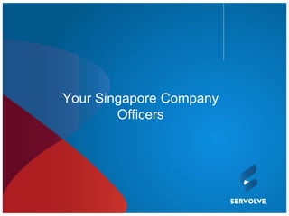 Your Singapore Company
        Officers
 