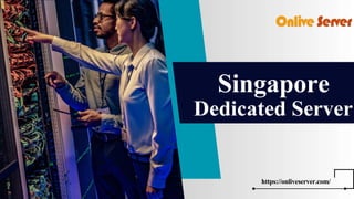D
Singapore
https://onliveserver.com/
Dedicated Server
 
