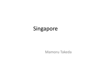 Singapore
Mamoru Takeda
 