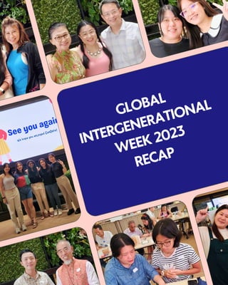 GLOBAL
INTERGENERATIONAL
WEEK 2023
RECAP
 