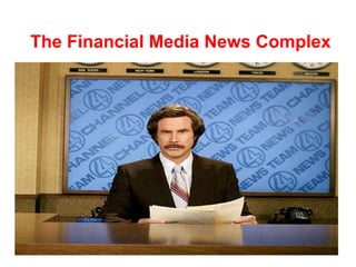 The Financial Media News Complex
 