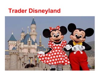Trader Disneyland
 