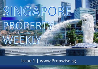 Issue 1 | www.Propwise.sg
 