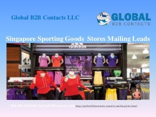 Singapore Sporting Goods Stores Mailing Leads
Global B2B Contacts LLC
816-286-4114|info@globalb2bcontacts.com| http://globalb2bcontacts.com/cfo-mailing-lists.html
 