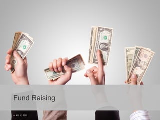 Fund Raising
cc 401 (K) 2012
 