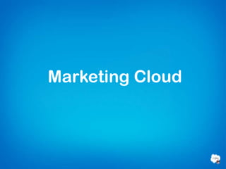 Marketing Cloud
 