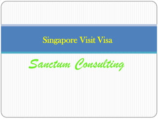 Singapore Visit Visa

Sanctum Consulting
 