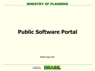 Brasilia, August  2011 Public Software Portal 
