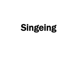 Singeing
 