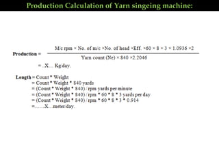 Production Calculation of Yarn singeing machine:
 