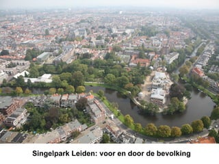 Singelpark Leiden: voor en door de bevolking
 