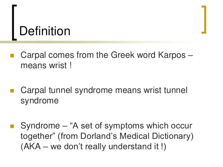 The medical description of the carpal tunnel syndrome