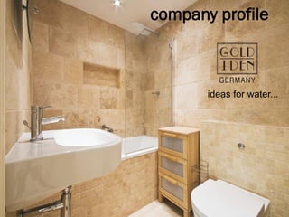 company profile



       ideas for water...
 