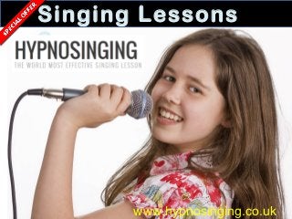 Singing Lessons 
Surrey 
www.hypnosinging.co.uk 
 