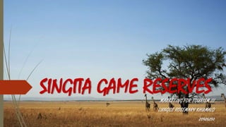 SINGITA GAME RESERVESMARKETING FOR TOURISM III
LUNGILE ROSEMARY KHUMALO
20926250
 